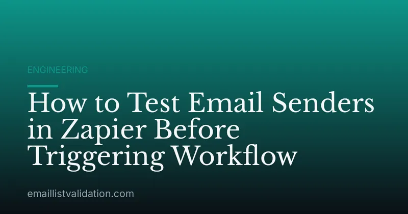 How to Test Email Senders in Zapier Before Triggering Workflow