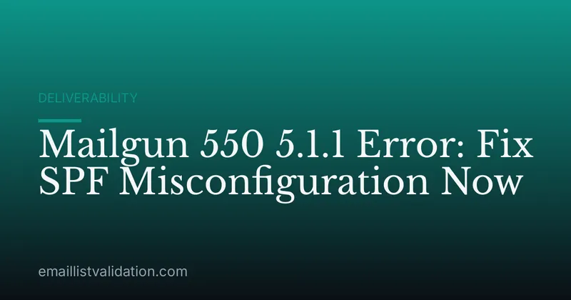 Mailgun 550 5.1.1 Error: Fix SPF Misconfiguration Now