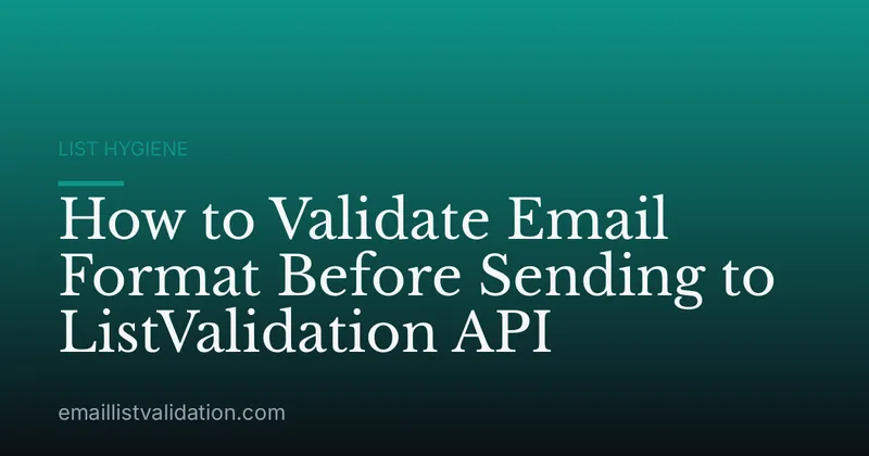 How to Validate Email Format Before Sending to ListValidation API