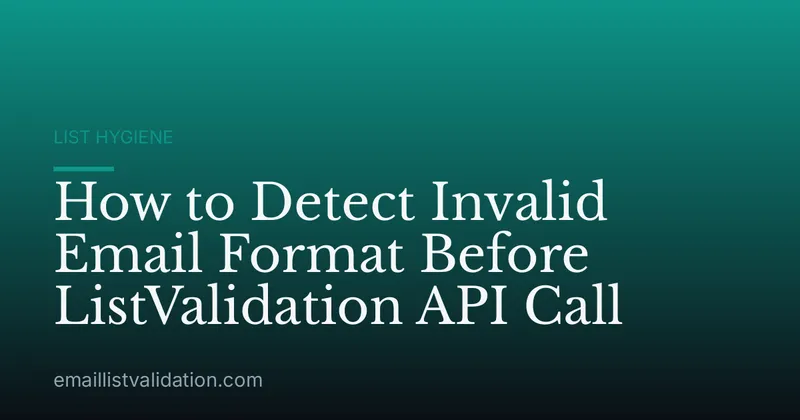 How to Detect Invalid Email Format Before ListValidation API Call