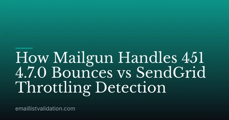 How Mailgun Handles 451 4.7.0 Bounces vs SendGrid Throttling Detection