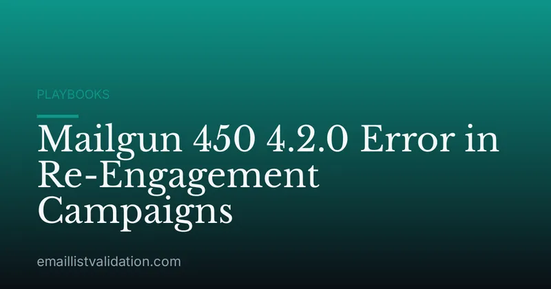 Mailgun 450 4.2.0 Error in Re-Engagement Campaigns