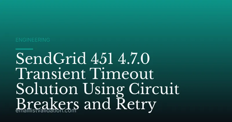 SendGrid 451 4.7.0 Transient Timeout Solution Using Circuit Breakers and Retry