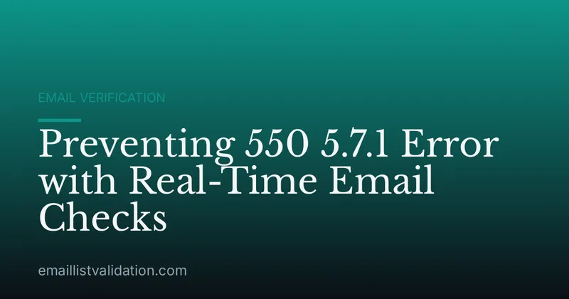 Preventing 550 5.7.1 Error with Real-Time Email Checks