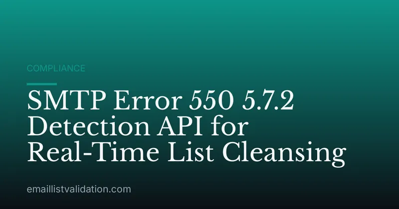 SMTP Error 550 5.7.2 Detection API for Real-Time List Cleansing