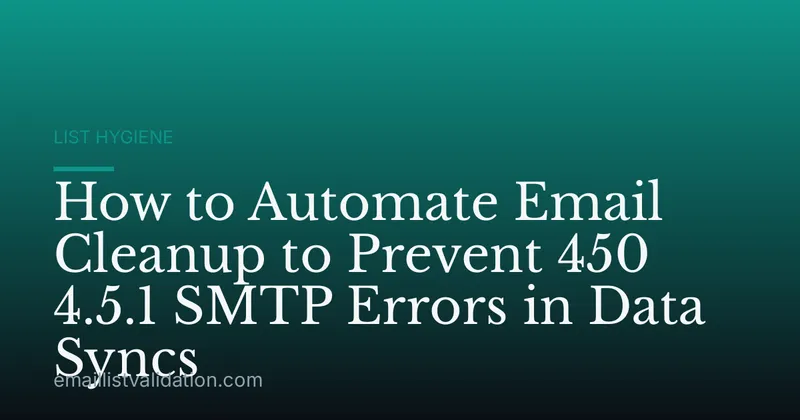 How to Automate Email Cleanup to Prevent 450 4.5.1 SMTP Errors in Data Syncs