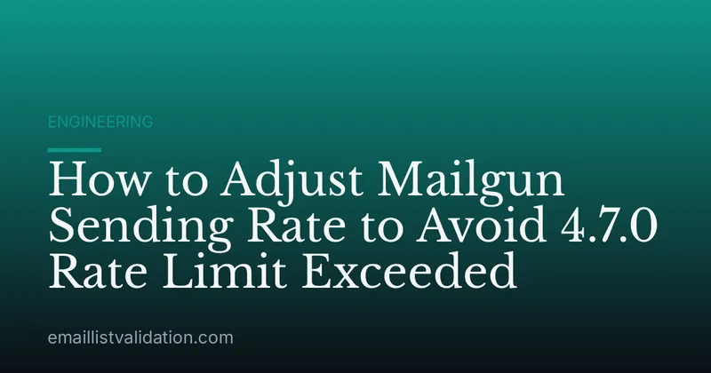 How to Adjust Mailgun Sending Rate to Avoid 4.7.0 Rate Limit Exceeded