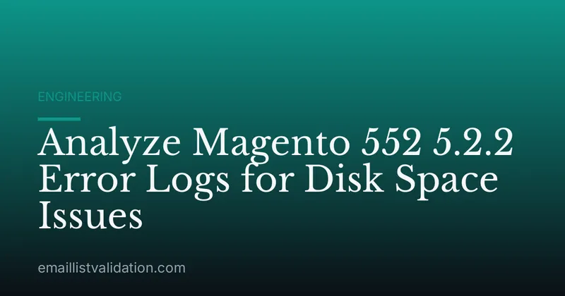 Analyze Magento 552 5.2.2 Error Logs for Disk Space Issues