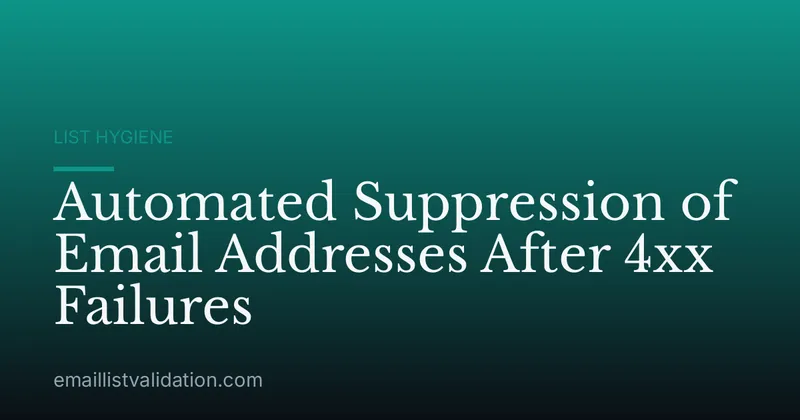 Automated Suppression of Email Addresses After 4xx Failures