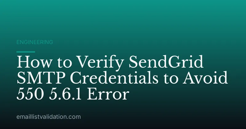 How to Verify SendGrid SMTP Credentials to Avoid 550 5.6.1 Error