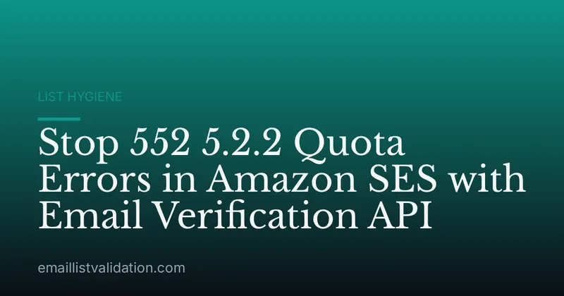 Stop 552 5.2.2 Quota Errors in Amazon SES with Email Verification API