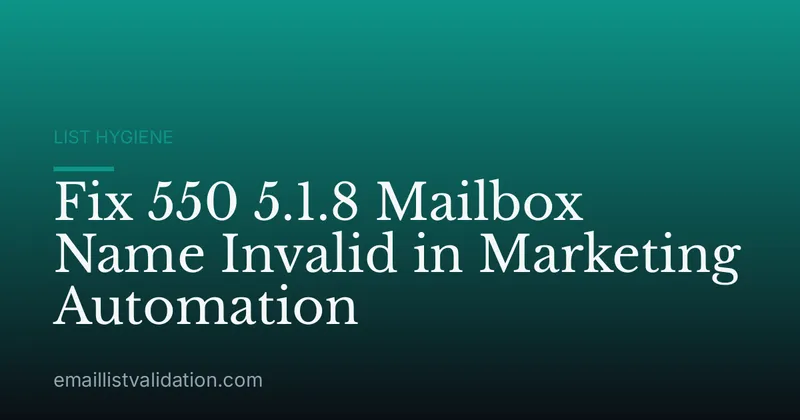 Fix 550 5.1.8 Mailbox Name Invalid in Marketing Automation