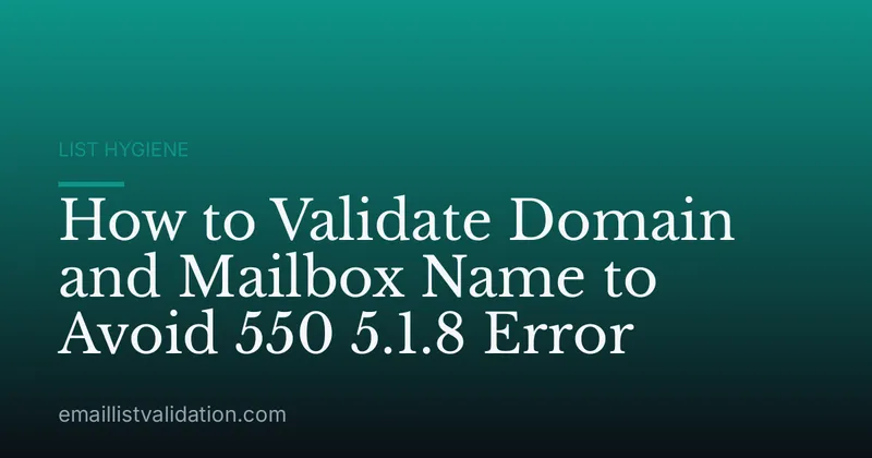 How to Validate Domain and Mailbox Name to Avoid 550 5.1.8 Error