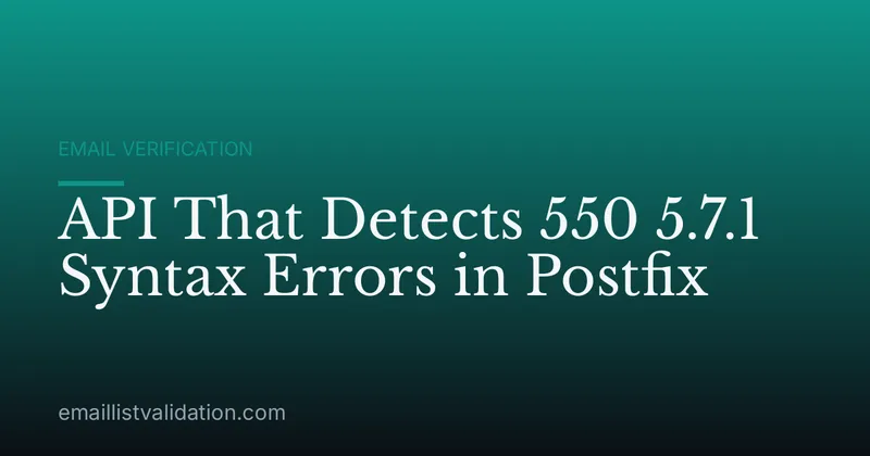 API That Detects 550 5.7.1 Syntax Errors in Postfix