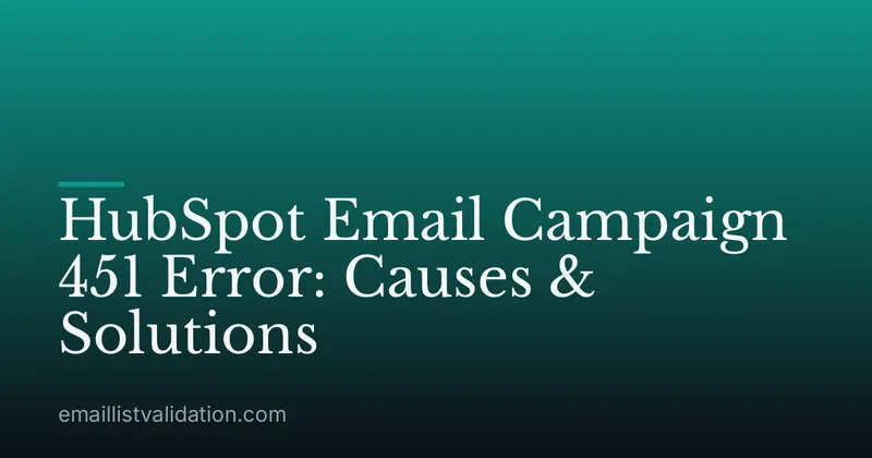 HubSpot Email Campaign 451 Error: Causes & Solutions