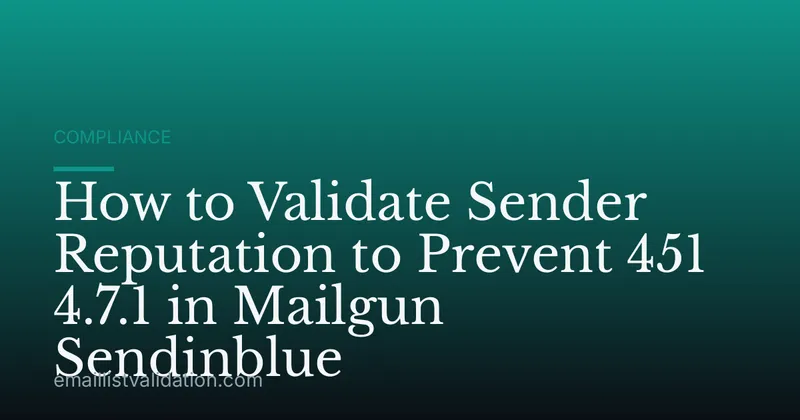 How to Validate Sender Reputation to Prevent 451 4.7.1 in Mailgun Sendinblue