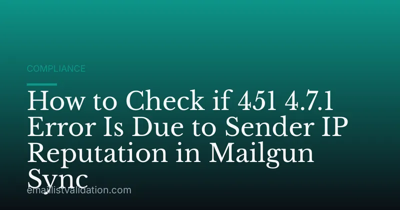 How to Check if 451 4.7.1 Error Is Due to Sender IP Reputation in Mailgun Sync