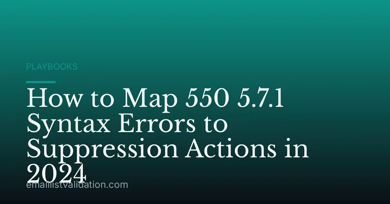 How to Map 550 5.7.1 Syntax Errors to Suppression Actions in 2024