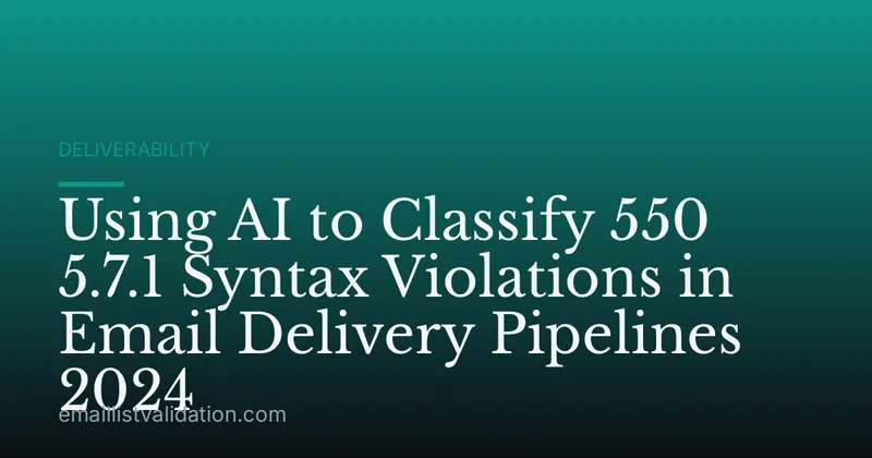 Using AI to Classify 550 5.7.1 Syntax Violations in Email Delivery Pipelines 2024