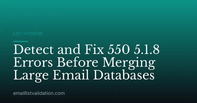 Detect and Fix 550 5.1.8 Errors Before Merging Large Email Databases