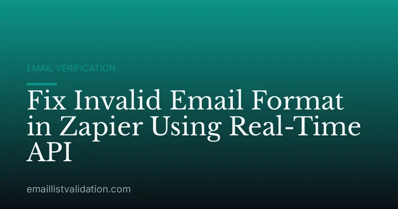 Fix Invalid Email Format in Zapier Using Real-Time API