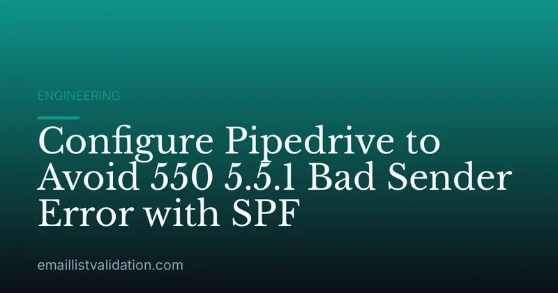 Configure Pipedrive to Avoid 550 5.5.1 Bad Sender Error with SPF