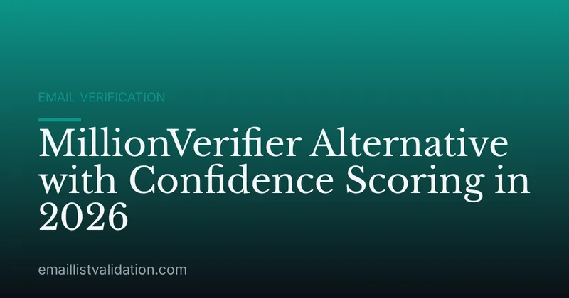 MillionVerifier Alternative with Confidence Scoring in 2026