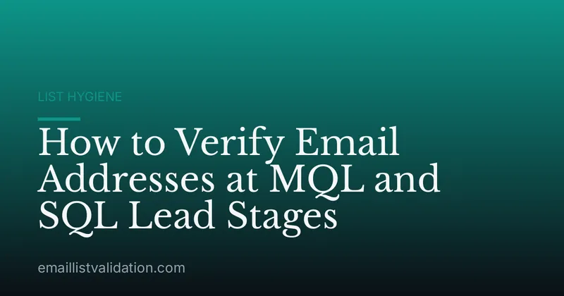 How to Verify Email Addresses at MQL and SQL Lead Stages