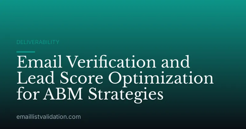Email Verification and Lead Score Optimization for ABM Strategies