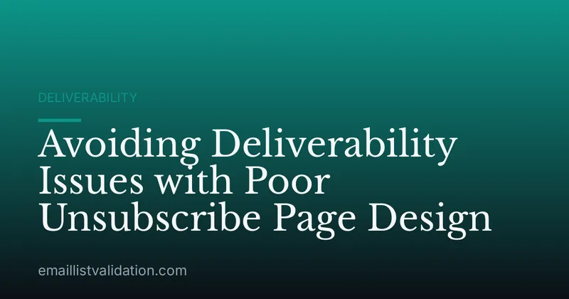 Avoiding Deliverability Issues with Poor Unsubscribe Page Design