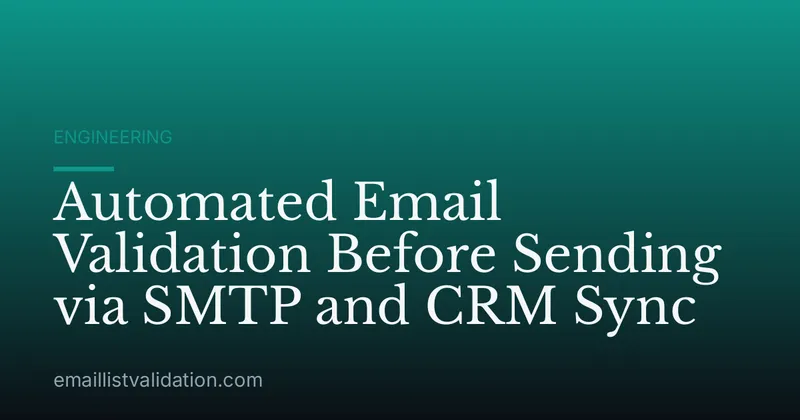 Automated Email Validation Before Sending via SMTP and CRM Sync