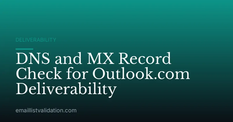 DNS and MX Record Check for Outlook.com Deliverability