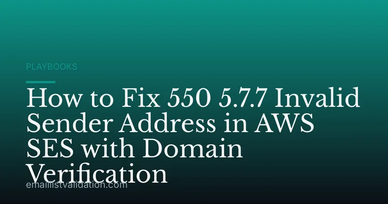 How to Fix 550 5.7.7 Invalid Sender Address in AWS SES with Domain Verification