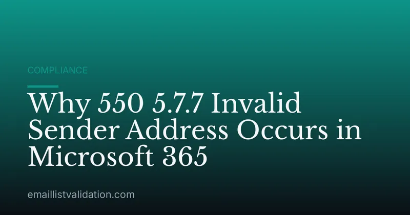 Why 550 5.7.7 Invalid Sender Address Occurs in Microsoft 365