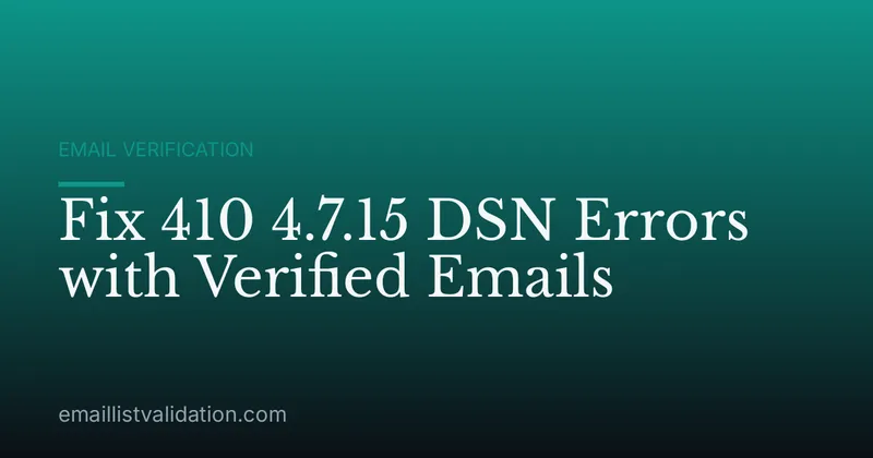 Fix 410 4.7.15 DSN Errors with Verified Emails