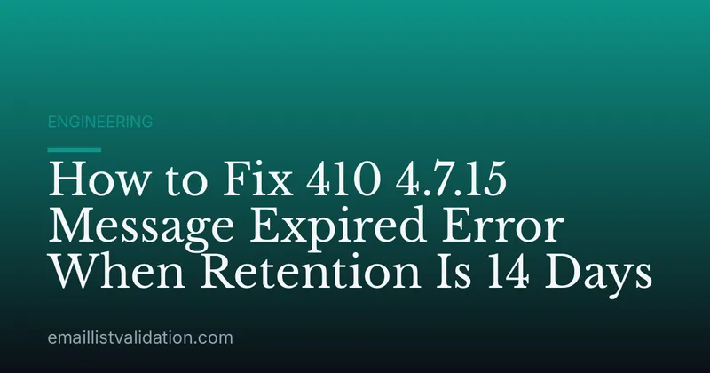 How to Fix 410 4.7.15 Message Expired Error When Retention Is 14 Days