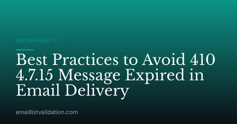 Best Practices to Avoid 410 4.7.15 Message Expired in Email Delivery