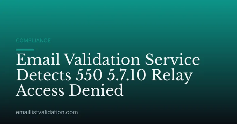Email Validation Service Detects 550 5.7.10 Relay Access Denied