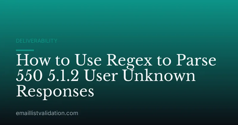 How to Use Regex to Parse 550 5.1.2 User Unknown Responses