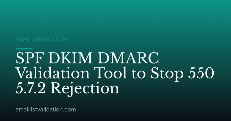 SPF DKIM DMARC Validation Tool to Stop 550 5.7.2 Rejection