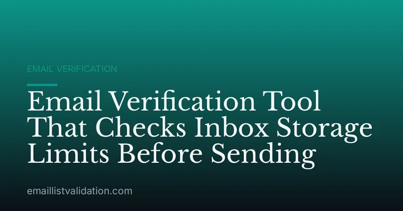Email Verification Tool That Checks Inbox Storage Limits Before Sending