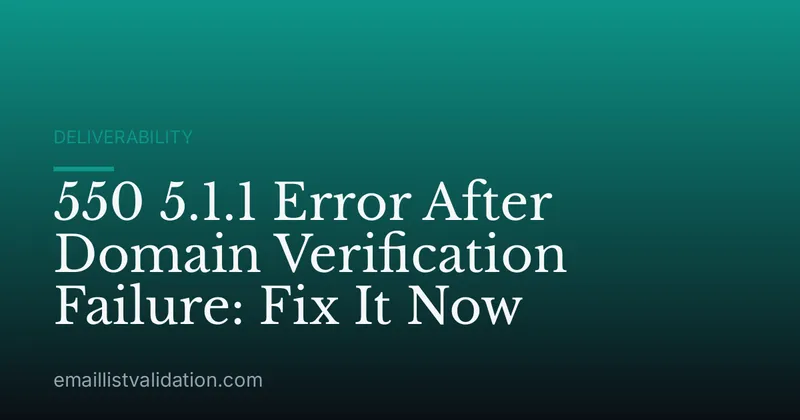 550 5.1.1 Error After Domain Verification Failure: Fix It Now