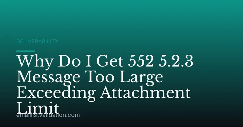 Why Do I Get 552 5.2.3 Message Too Large Exceeding Attachment Limit