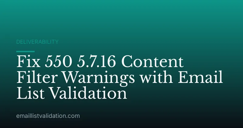 Fix 550 5.7.16 Content Filter Warnings with Email List Validation