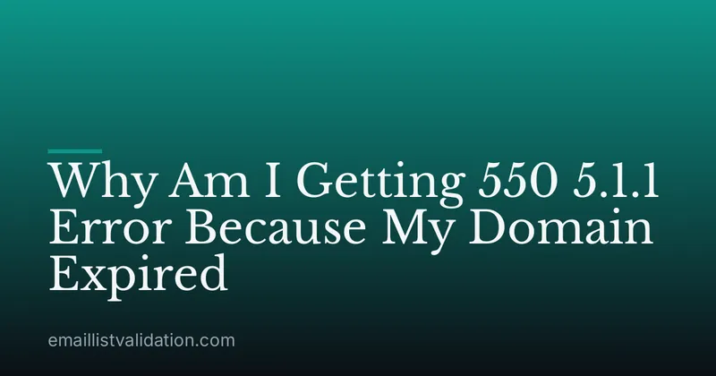 Why Am I Getting 550 5.1.1 Error Because My Domain Expired