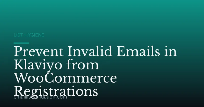 Prevent Invalid Emails in Klaviyo from WooCommerce Registrations