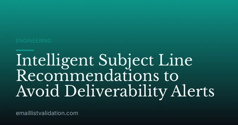 Intelligent Subject Line Recommendations to Avoid Deliverability Alerts