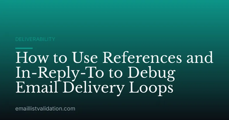 How to Use References and In-Reply-To to Debug Email Delivery Loops