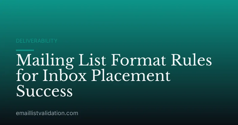 Mailing List Format Rules for Inbox Placement Success