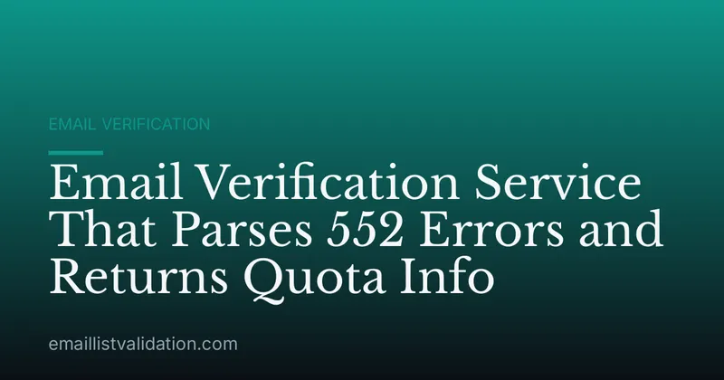 Email Verification Service That Parses 552 Errors and Returns Quota Info
